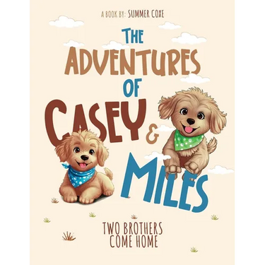 The Adventures of Casey & Miles: Two Brothers Come Home