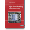 Injection Molding for Practitioners