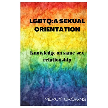LGBTQ: A Sexual Orientation: Knowledge on Same-Sex Relationship