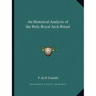 An Historical Analysis of the Holy Royal Arch Ritual