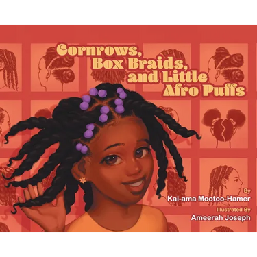 Cornrows, Box Braids, and Little Afro Puffs