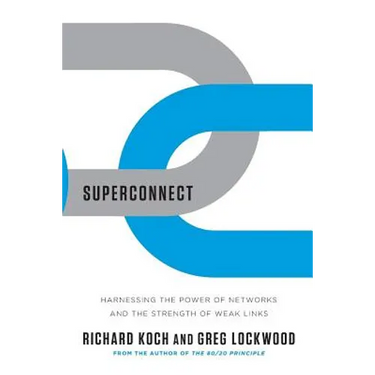 Superconnect: Harnessing the Power of Networks and the Strength of Weak Links