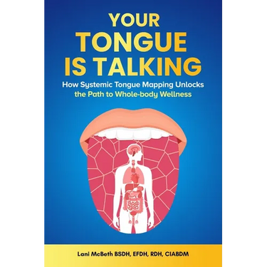 Your Tongue Is Talking: Systemic Tongue Mapping Unlocks the Path to Whole-body Wellness