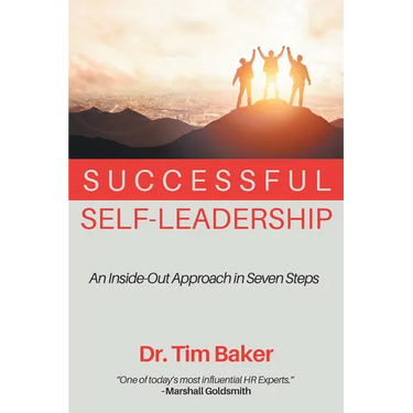 Successful Self-Leadership: An Inside-Out Approach in Seven Steps