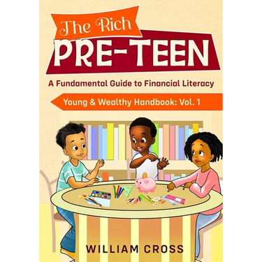 The Rich Pre-Teen: A Fundamental Guide to Financial Literacy