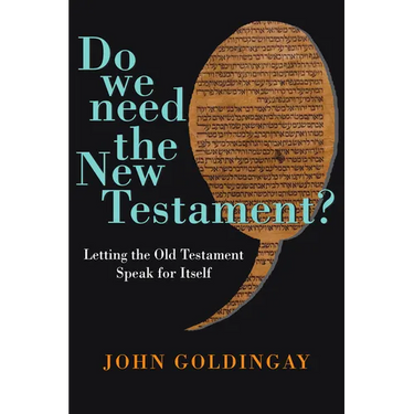 Do We Need the New Testament?: Letting the Old Testament Speak for Itself