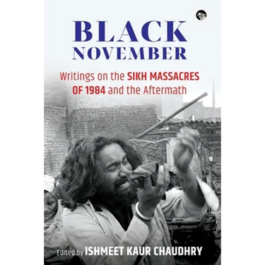 Black November: Writings on the Sikh Massacres of 1984 and the Aftermath