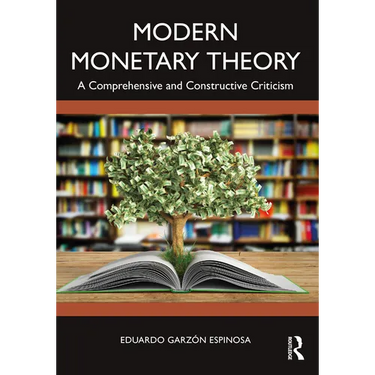 Modern Monetary Theory: A Comprehensive and Constructive Criticism
