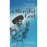 A Merciful God: Stories and Teachings of the Holy Rebbe, Levi Yitzhak of Berditchev