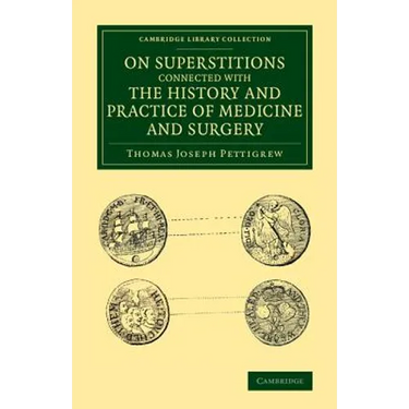 On Superstitions Connected with the History and Practice of Medicine and Surgery