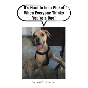 It's Hard to be a Pickel When Everyone Thinks You're a Dog!