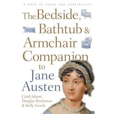 The Bedside, Bathtub & Armchair Companion to Jane Austen