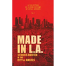 Made in L.A. Vol. 1: Stories Rooted in the City of Angels