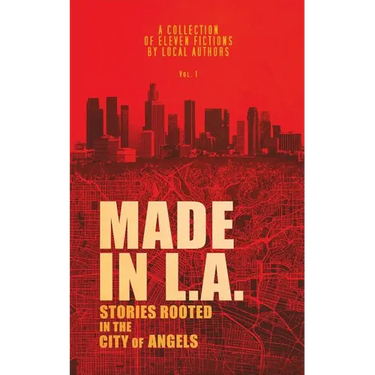 Made in L.A. Vol. 1: Stories Rooted in the City of Angels