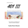 ACT III: The Essential Handbook for Those Not Born Yesterday