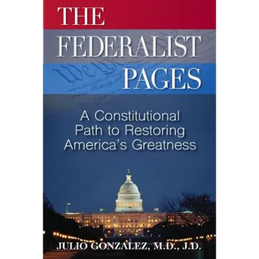 The Federalist Pages: A Constitutional Path to Restoring America's Greatness