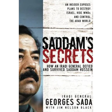Saddam's Secrets: How an Iraqi General Defied and Survived Saddam Hussein