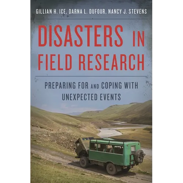 Disasters in Field Research: Preparing for and Coping with Unexpected Events
