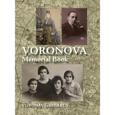 Memorial Book of Voronova: Translation of: Voronova; sefer zikaron le-kedoshei Voronova she-nispu be-shoat ha-natsim