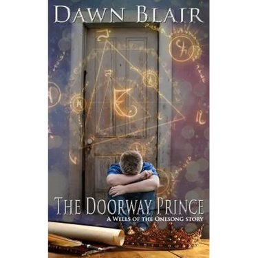 The Doorway Prince: A Wells of the Onesong Story