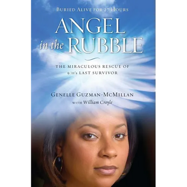 Angel in the Rubble: The Miraculous Rescue of 9/11's Last Survivor