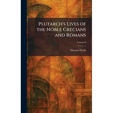 Plutarch's Lives of the Noble Grecians and Romans