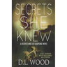 Secrets She Knew: A Secrets and Lies Suspense Novel