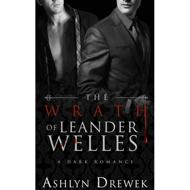 The Wrath of Leander Welles