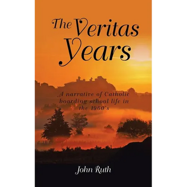 The Veritas Years: A young Irish Immigrant describes his experiences in an English boarding school of the 1960's