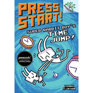 Super Rabbit Boy's Time Jump!: A Branches Book (Press Start! #9): Volume 9