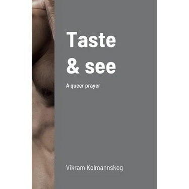 Taste and see: A queer prayer