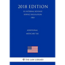 Additional Medicare Tax (US Internal Revenue Service Regulation) (IRS) (2018 Edition)