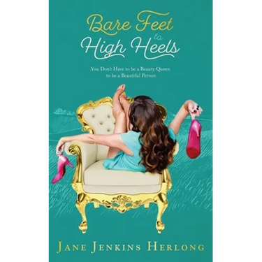 Bare Feet to High Heels: You Don't Have to Be a Beauty Queen to be a Beautiful Person