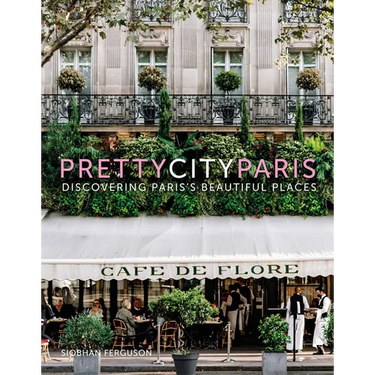 Prettycityparis: Discovering Paris's Beautiful Places Volume 5
