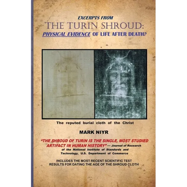 Excerpts from The Turin Shroud: Physical Evidence of Life After Death?
