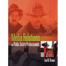 Media Relations for Public Safety Professionals