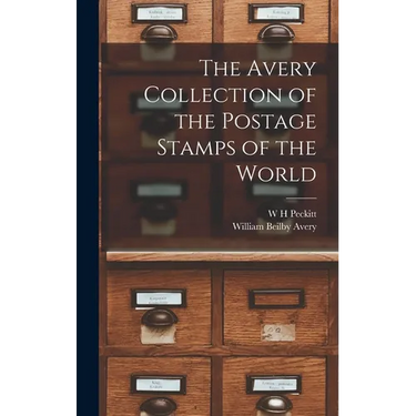 The Avery Collection of the Postage Stamps of the World