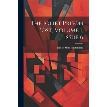 The Joliet Prison Post, Volume 1, Issue 6