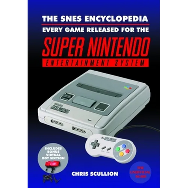 The Snes Encyclopedia: Every Game Released for the Super Nintendo Entertainment System