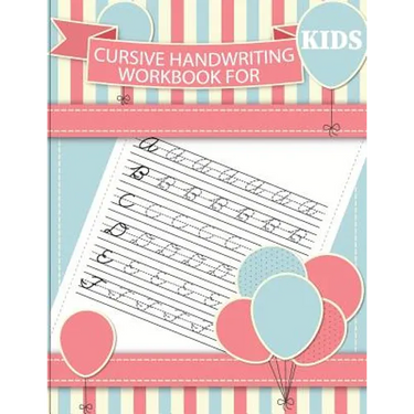 Cursive handwriting workbook for kids: workbook cursive, workbook tracing, cursive handwriting workbook for teens, cursive handwriting workbook for ki