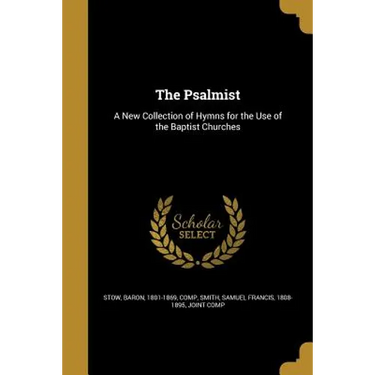The Psalmist: A New Collection of Hymns for the Use of the Baptist Churches