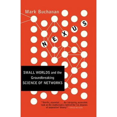 Nexus: Small Worlds and the Groundbreaking Science of Networks