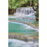 Living to Live Again
