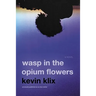 Wasp in the Opium Flowers