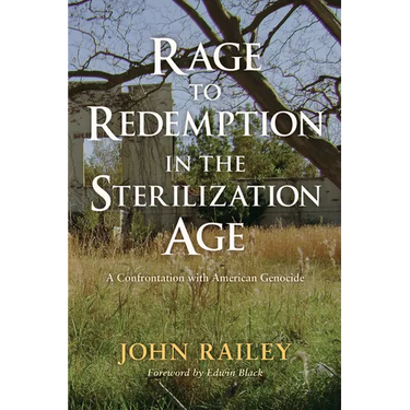 Rage to Redemption in the Sterilization Age: A Confrontation with American Genocide