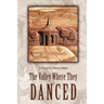 The Valley Where They Danced