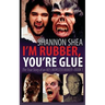 I'm Rubber, You're Glue