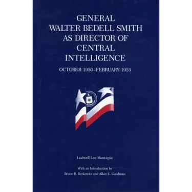 General Walter Bedell Smith as Director of Central Intelligence, October 1950-February 1953