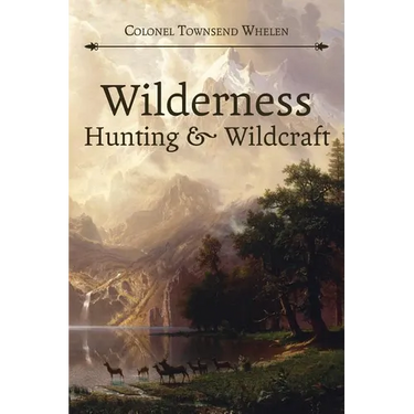 Wilderness Hunting and Wildcraft