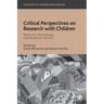 Critical Perspectives on Research with Children: Reflexivity, Methodology, and Researcher Identity